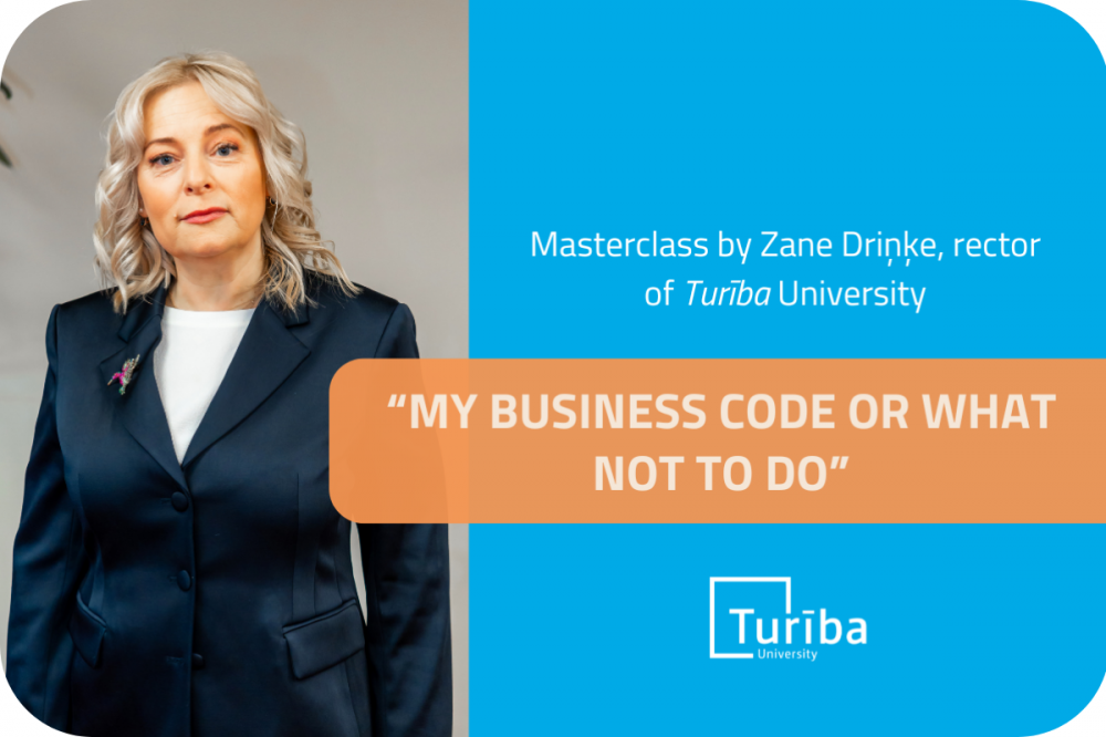 Masterclass by Zane Driņķe, rector of Turība University, “My Business Code or What Not to Do”